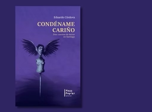 «Condéname cariño. Diez cuentos de terror en Santiago» de Eduardo&nbsp;Córdova